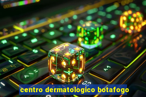 centro dermatologico botafogo